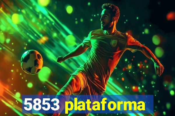 5853 plataforma